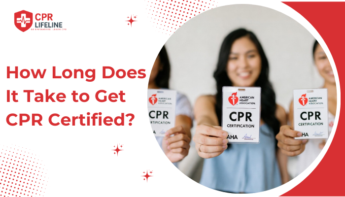 How Long Does It Take to Get CPR Certified