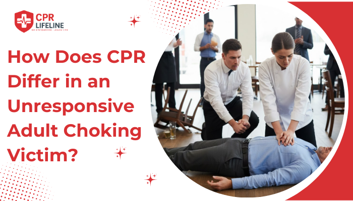 How Does CPR Differ in an Unresponsive Adult Choking Victim