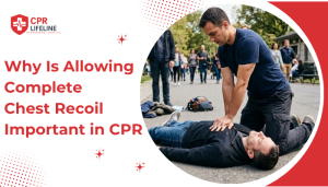 Why chest recoil is important in CPR