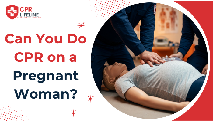 Can You Do CPR on a Pregnant Woman