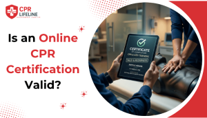Is an Online CPR Certification Valid