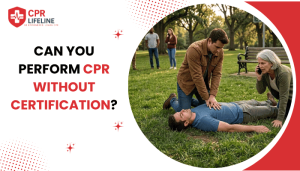 can you perform cpr without certification