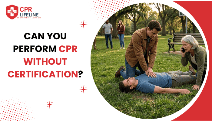can you perform cpr without certification